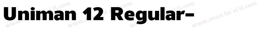 Uniman 12 Regular字体转换